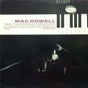 MacDowell - Eugene List, Carlos Chavez - The Two Piano Concerti mp3