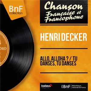 Henri Decker - Allo, Alloha?/Tu Danses, Tu Danses mp3