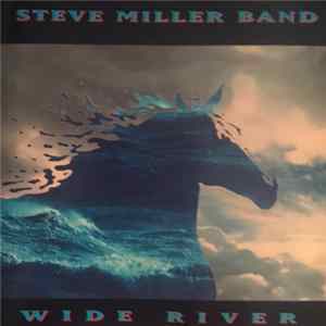 Steve Miller Band - Wide River mp3