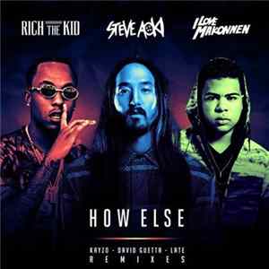 Steve Aoki Feat. Rich The Kid & I Love Makonnen - How Else (Remixes) mp3