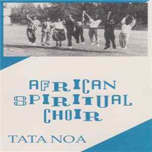 African Spiritual Choir - Tata Noa mp3
