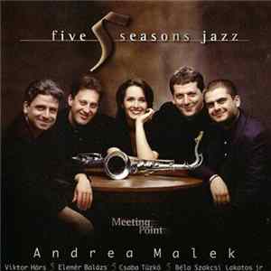 Five Seasons Jazz, Andrea Malek - Meeting Point mp3