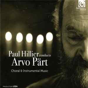 Arvo Pärt, Paul Hillier - Paul Hillier Conducts Arvo Pärt: Choral and Instrumental Music mp3
