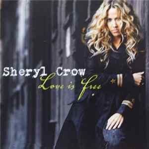 Sheryl Crow - Love Is Free mp3