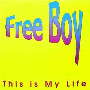 Free Boy - This Is My Life mp3