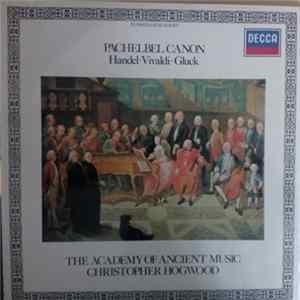 Pachelbel • Handel • Vivaldi • Gluck - The Academy Of Ancient Music, Christopher Hogwood - Pachelbel Canon mp3