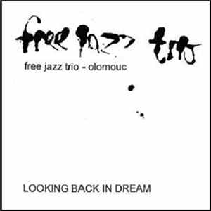 Free Jazz Trio - Looking Back In Dream mp3