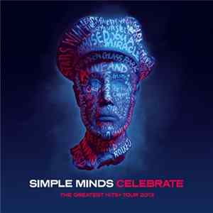 Simple Minds - Celebrate - The Greatest Hits+ Tour 2013 (30.11.2013 O2 Arena London) mp3