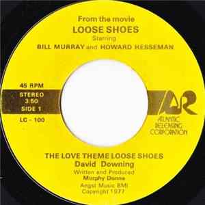 David Downing / Murphy Dunne - The Love Theme Loose Shoes / Coming Attractions mp3