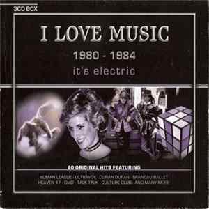 Various - I Love Music 1980 - 1984 It's Electric mp3
