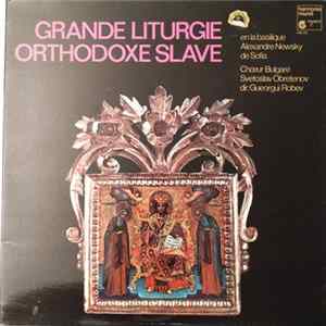 Chœur Bulgare Svetoslav Obretenov , Dir. Gueorgui Robev - Grande Liturgie Orthodoxe Slave (En La Basilique Alexandre Newsky De Sofia) mp3