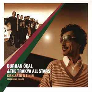 Burhan Öçal & The Trakya All Stars Featuring Smadj - Kırklareli İl Sınırı mp3