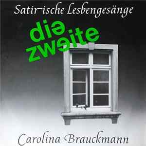 Carolina Brauckmann - Satirische Lesbengesänge »Die Zweite« mp3