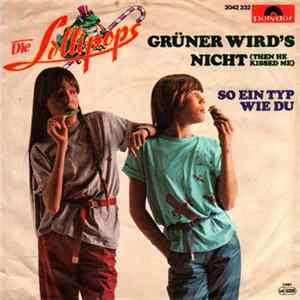 Die Lollipops - Grüner Wird's Nicht (Then He Kissed Me) mp3