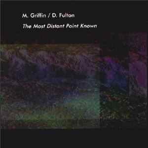 M. Griffin / D. Fulton - The Most Distant Point Known mp3