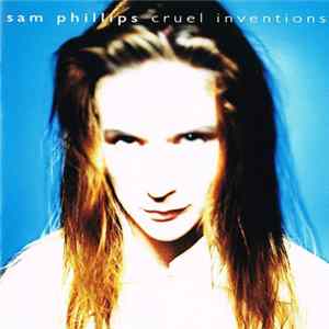 Sam Phillips - Cruel Inventions mp3