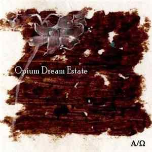 Opium Dream Estate - Alpha/Omega mp3
