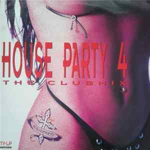 Various - House Party 4 - The Club Mix mp3