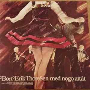 Børt-Erik Thoresen - Med Nogo Attåt mp3