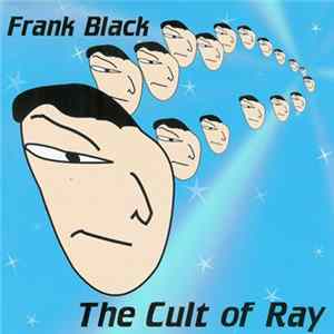 Frank Black - The Cult Of Ray mp3
