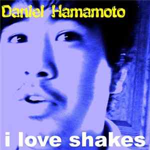 Daniel Hamamoto - I Love Shakes mp3