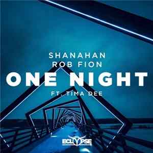Shanahan, Rob Fion Ft. Tima Dee - One Night mp3