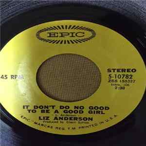 Liz Anderson - It Don't Do No Good To Be A Good Girl / That's What Loving You Has Meant To Me mp3
