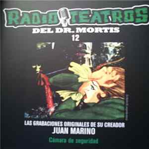 Juan Marino, Eva Martinic - Radio Teatros del Dr. Mortis 12 - Camara De Seguridad mp3