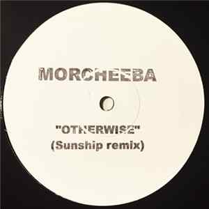 Morcheeba - Otherwise (Sunship Remix) mp3