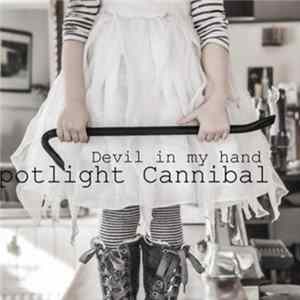 Spotlight Cannibal - Devil In My Hand mp3