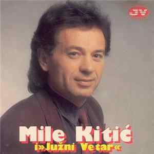 Mile Kitić I Južni Vetar - Mile Kitić I Južni Vetar mp3