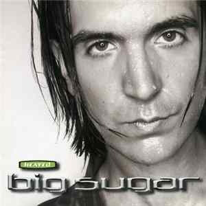 Big Sugar - Heated mp3
