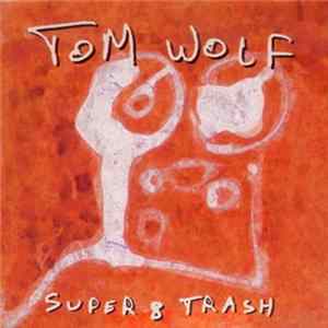 Tom Wolf - Super 8 Trash mp3