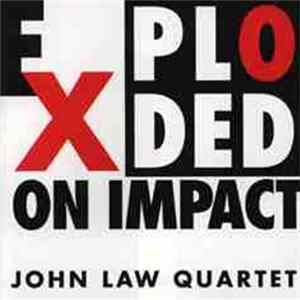 John Law Quartet - Exploded On Impact mp3
