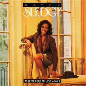 Kathy Sledge - Take Me Back To Love Again mp3
