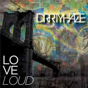 Drrtyhaze - Love Loud mp3