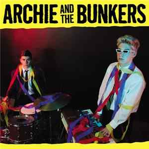 Archie And The Bunkers - Archie And The Bunkers mp3