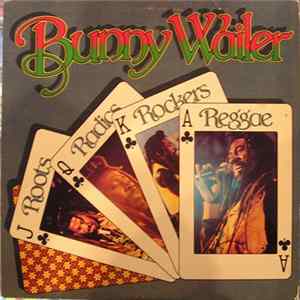 Bunny Wailer - Roots Radics Rockers Reggae mp3