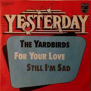 The Yardbirds - For Your Love / Still I'm Sad mp3