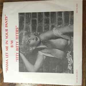 Ken Carlysle - Mama Let Me In Your Pants B/W Itty Bitty Titties mp3