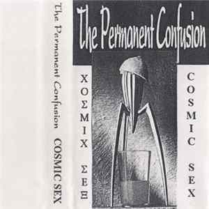 The Permanent Confusion - Cosmic Sex mp3