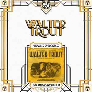 Walter Trout - Unspoiled By Progress mp3