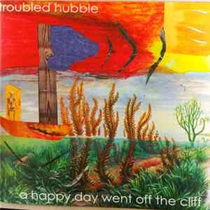 Troubled Hubble - A Happy Day Went Off The Cliff mp3
