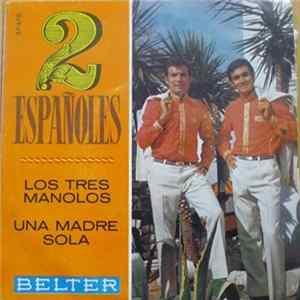 Los 2 Españoles - Los Tres Manolos / Una Madre Sola mp3