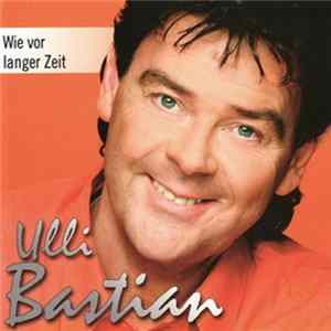 Ulli Bastian - Wie Vor Langer Zeit mp3