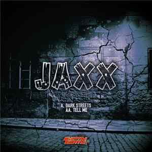 JAXX - Dark Streets / Tell Me mp3