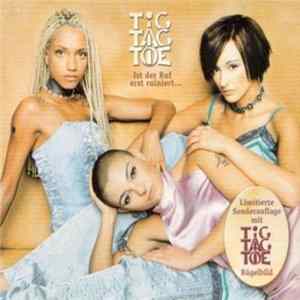 Tic Tac Toe - Ist Der Ruf Erst Ruiniert... mp3