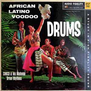 Choco & His Mafimba Drum Rhythms - African Latino Voodoo Drums mp3