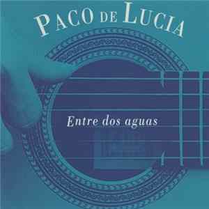 Paco De Lucia - Entre Dos Aguas mp3