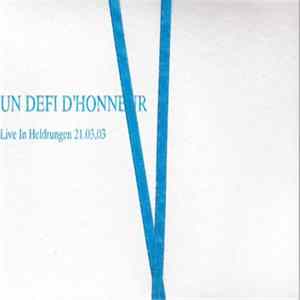 Un Défi d'Honneur - Live In Heldrungen 21.03.03 mp3